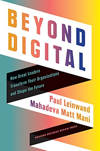 Beyond Digital: How Great Leaders Transform Their Organizations and Shape the Future - Epub + Converted Pdf